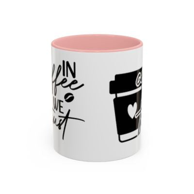 "In Coffee We Trust" Two-Toned Mug - 11oz & 15oz