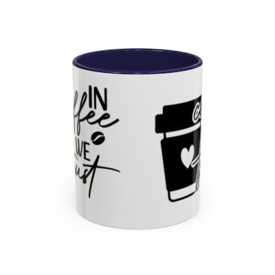 "In Coffee We Trust" Two-Toned Mug - 11oz & 15oz