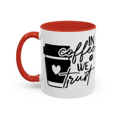 "In Coffee We Trust" Two-Toned Mug - 11oz & 15oz