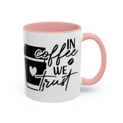 "In Coffee We Trust" Two-Toned Mug - 11oz & 15oz