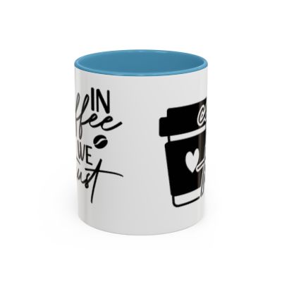 "In Coffee We Trust" Two-Toned Mug - 11oz & 15oz