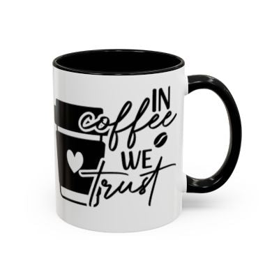 "In Coffee We Trust" Two-Toned Mug - 11oz & 15oz