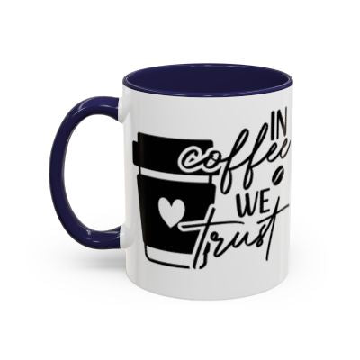 "In Coffee We Trust" Two-Toned Mug - 11oz & 15oz